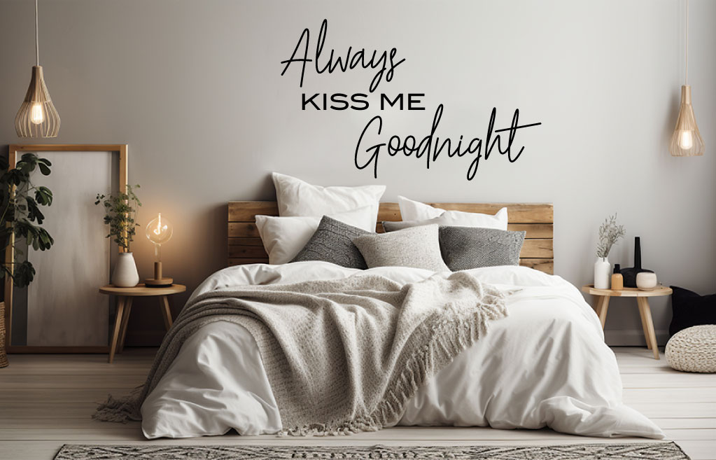 Always kiss me goodnight